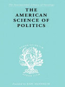 The American science of politics its origins and conditions /