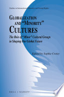 Globalization and "minority" cultures : the role of "minor" cultural groups in shaping our global future /