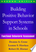 Building positive behavior support systems in school : functional behavioral assessment /