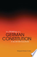 The making of a German constitution a slow revolution /