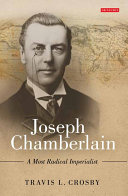 Joseph Chamberlain a most radical imperialist /