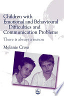 Children with emotional and behavioural difficulties and communication problems there is always a reason /