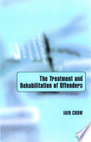 The treatment and rehabilitation of offenders