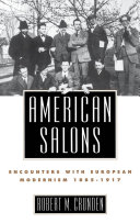American salons encounters with European modernism, 1885-1917 /