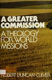 A greater commission : a theology for world missions /