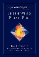 Fresh wind, fresh fire : what happens when God's spirit invades the heart of His people /