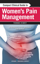Compact clinical guide to women's pain management : an evidence-based approach for nurses /