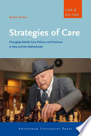 Strategies of care changing elderly care in Italy and the Netherlands /