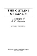 The outline of sanity : a biography of G.K. Chesterton /