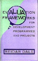Evaluation frameworks for development programmes and projects /