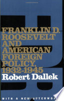 Franklin D. Roosevelt and American foreign policy, 1932-1945 with a new afterword /