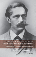 Freud's Schreuber between psychiatry psychoanalysis on subjective disposition to psychosis /
