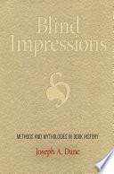 Blind impressions methods and mythologies in book history /