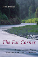 The far corner Northwestern views on land, life, and literature /