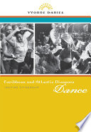 Caribbean and Atlantic diaspora dance igniting citizenship /