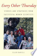 Every other Thursday stories and strategies from successful women scientists /