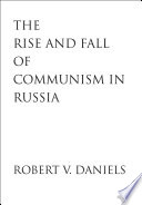 The rise and fall of Communism in Russia