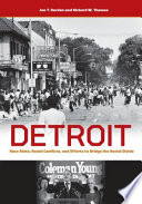 Detroit race riots, racial conflicts, and efforts to bridge the racial divide /