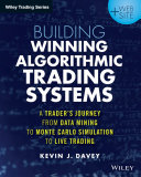 Building algorithmic trading systems : a trader's journey from data mining to Monte Carlo simulation to live trading /