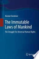 The Immutable Laws of Mankind The Struggle For Universal Human Rights /