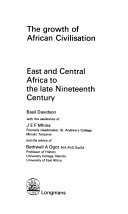 The growth of African civilization: East and Central Africa to the late nineteenth century/