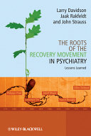 The roots of the recovery movement in psychiatry lessons learned /