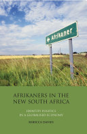 Afrikaners in the new South Africa identity politics in a globalised economy /