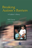 Breaking autism's barriers a father's story /