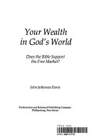 Your wealth in God's world : does the Bible support the free market /