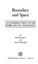 Boundary and space : an introduction to the work of D.W. Winnicott /