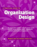 A practical guide to organization design /