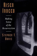 Risen indeed : making sense of the resurrection /