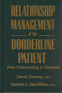 Relationship management of the borderline patient : from understanding to treatment /