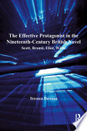 The effective protagonist in the nineteenth-century British novel Scott, Bronte, Eliot, Wilde /