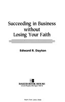 Succeeding in business without losing your faith /