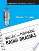 Writing and producing radio dramas : communication for behavior change /