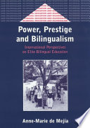 Power, prestige, and bilingualism international perspectives on elite bilingual education /