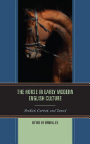 The horse in early modern English culture : bridled, curbed, and tamed /