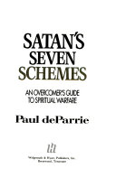 Satan's seven schemes: an overcomer's guide to spiritual warfare/