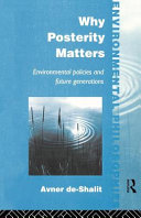 Why posterity matters environmental policies and future generations /