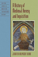 A history of medieval heresy and inquisition