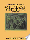 A history of the medieval Church 590-1500.