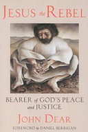 Jesus the rebel : bearer of God's peace and Justice /
