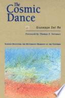 The cosmic dance science discovers the mysterious harmony of the universe /