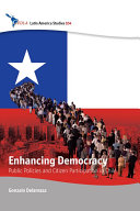 Enhancing democracy : public policies and citizen participation in Chile /