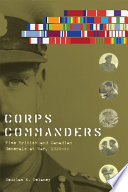Corps commanders five British and Canadian generals at war, 1939-45 /