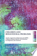 Children and behavioural problems anxiety, aggression, depression and biopsychological model with guidelines for diagnostics and treatment /