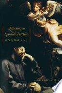 Listening as spiritual practice in early modern Italy