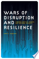 Wars of disruption and resilience cybered conflict, power, and national security /