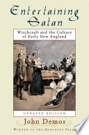Entertaining Satan witchcraft and the culture of early New England /